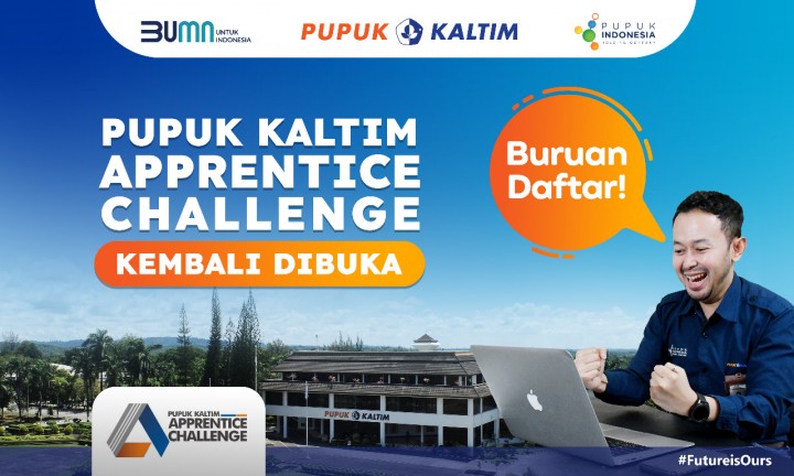 Buruan Daftar! Pupuk Kaltim Apprentice Challenge Kembali Dibuka