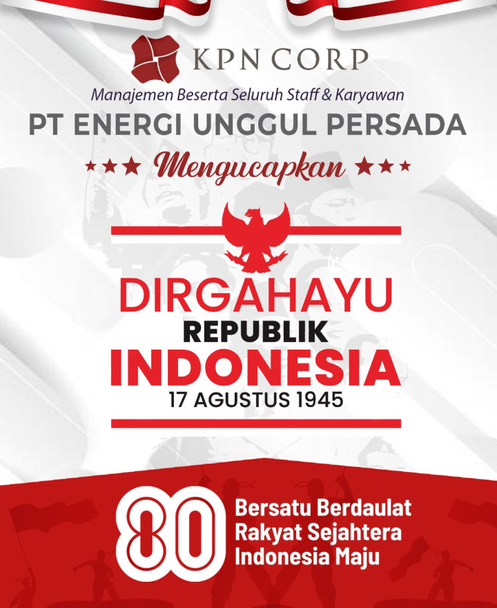 Ucapan Dirgahayu ke-80 Republik Indonesia dari PT Energi Unggul Persada
